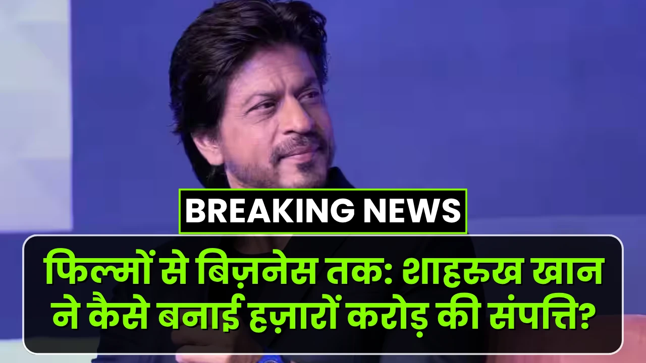 Shah Rukh Khan Net Worth 2025